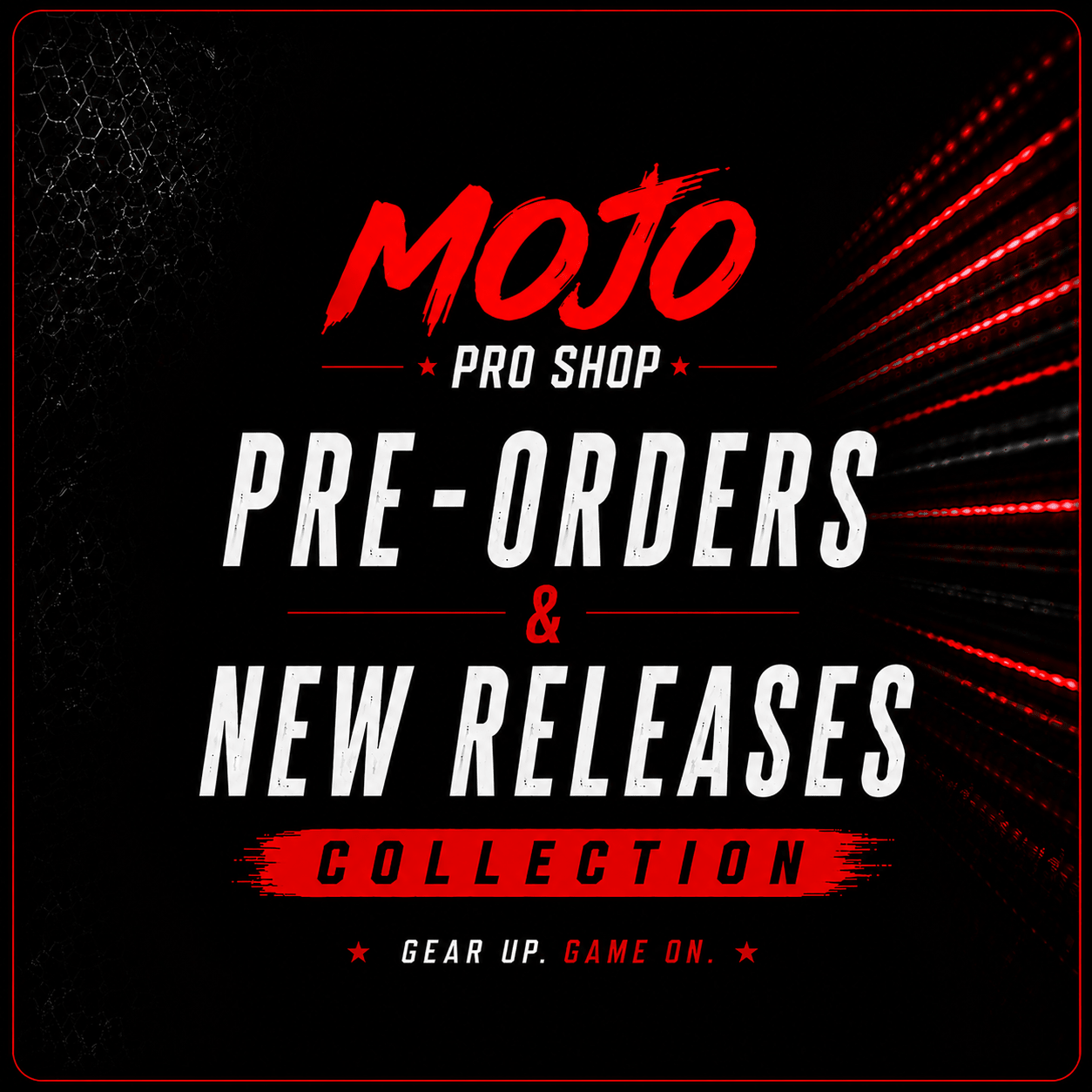Pre-Orders & New Releases - Mojo Pro Shop